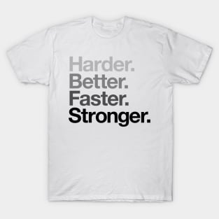 Harder. Better. Faster. Stronger. (Greys) T-Shirt